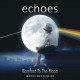 Echoes - Barefoot To The Moon (CD)