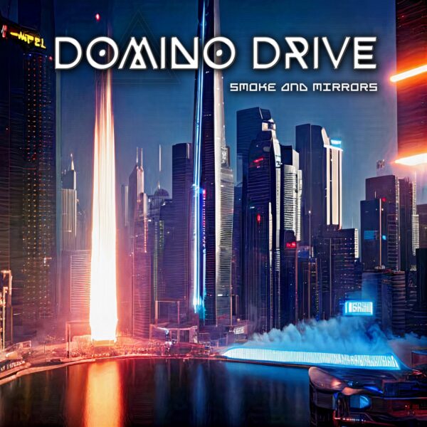 Domino Drive – Smoke And Mirrors