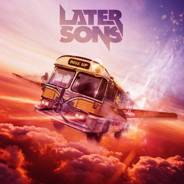 Later Sons – Rise Up