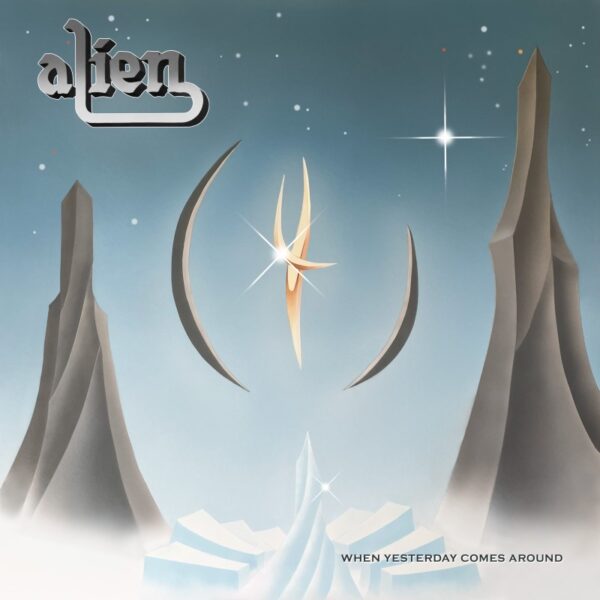 Alien – When Yesterday Comes Around